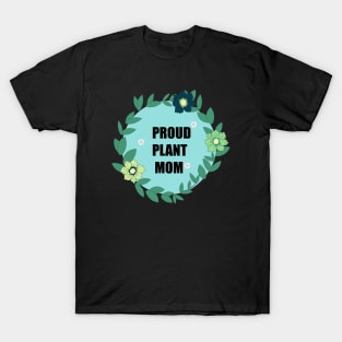 Proud plant Mom T-Shirt